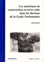 Scripta Antiqua - Les matériaux de construction en terre cuite dans les thermes de la Gaule Narbonnaise
