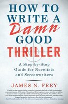 How to Write a Damn Good Thriller