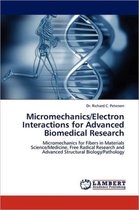 Micromechanics/Electron Interactions for Advanced Biomedical Research
