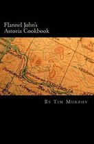 Flannel John's Astoria Cookbook