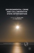 Palgrave Studies in Green Criminology - Environmental Crime and Collaborative State Intervention