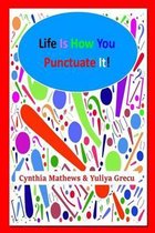 Life Is How You Punctuate It
