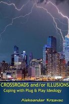 Crossroads and/or Illusions Coping with Plug & Play Ideology
