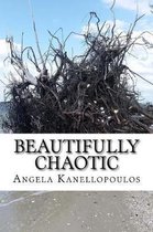Beautifully Chaotic