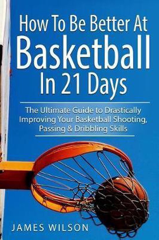 How to Be Better At Basketball in 21 days - cover