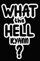What the Hell Ryann?