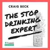 The Stop Drinking Expert: Alcohol Lied to Me Updated And Extended Edition