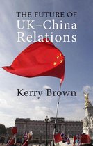 Business with China - The Future of UK-China Relations