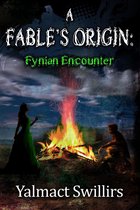 A Fable's Origin: Fynian Encounter