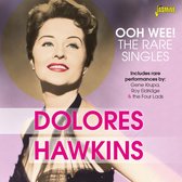 Dolores Hawkins - Ooh Wee! The Rare Singles (2 CD)