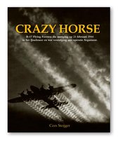 Oorlogsboek Crazy Horse - Het waargebeurde verhaal van een Amerikaanse Boeing B-17 bommenwerper die op 21 februari 1944 bij Ermelo in het IJsselmeer neerstort. De missie, achtergronden en de mensen.