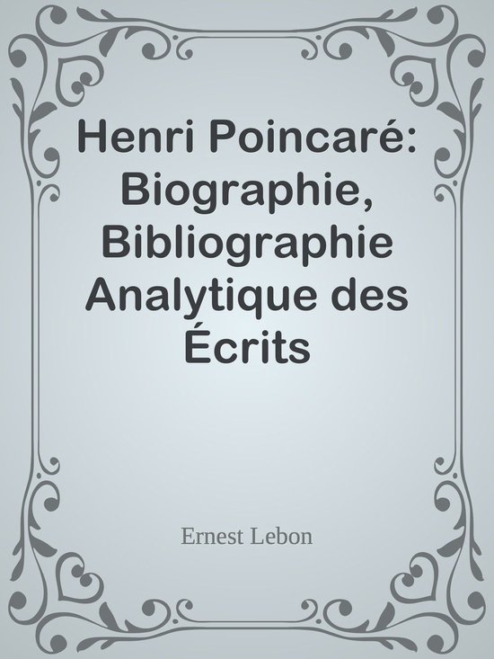 Henri Poincaré: Biographie, Bibliographie Analytique des É ... - cover