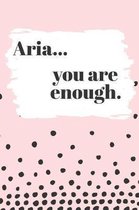 Aria You are Enough