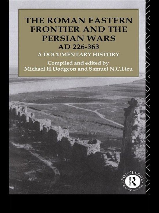 The Roman Eastern Frontier and the Persian Wars AD 226-363 - cover