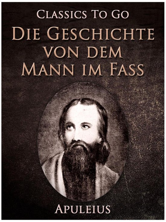 Classics To Go - Die Geschichte von dem Mann im Faß (ebook), Apuleius ...