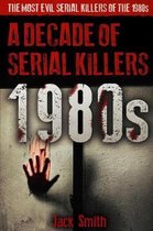 1980s - A Decade of Serial Killers