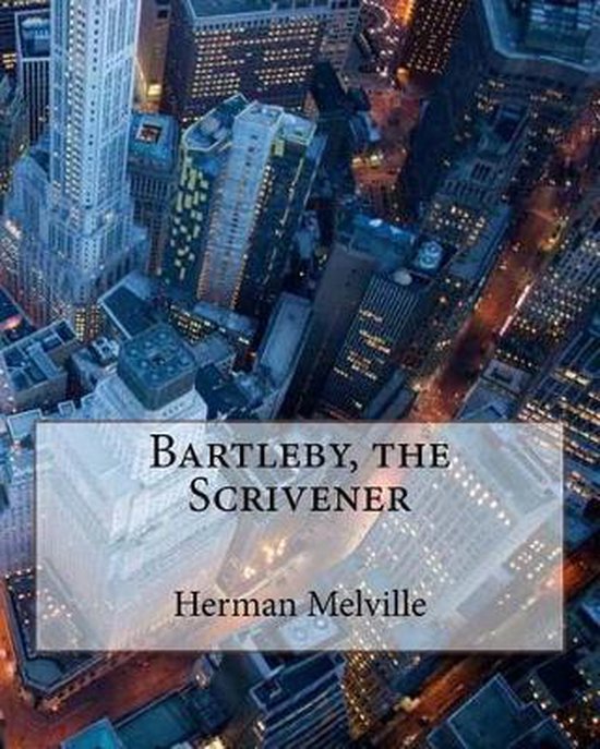 Bartleby, the Scrivener, Mr Herman Melville 9781511724913 Boeken
