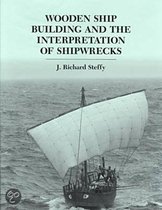 Wooden Ship Building And The Interpretation Of Shipwrecks