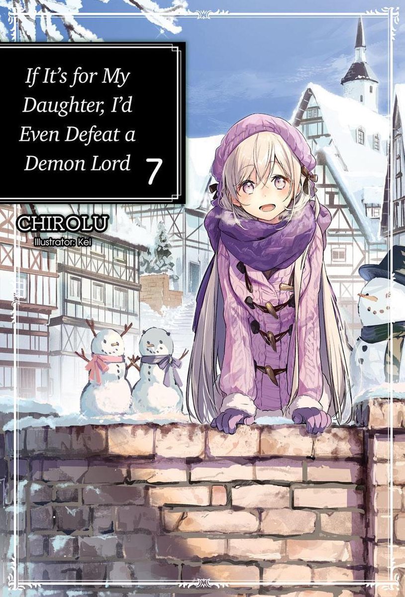 If It's for My Daughter, I'd Even Defeat a Demon Lord 7 - If It's for My  Daughter,... 