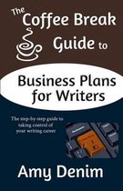The Coffee Break Guide to Business Plans for Writers