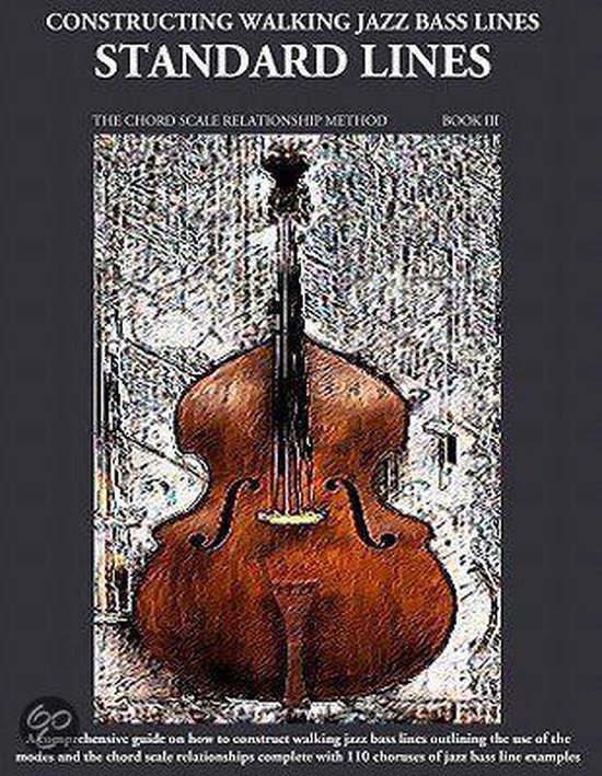 Constructing Walking Jazz Bass Lines Book III Walking Bass Lines