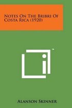 Notes on the Bribri of Costa Rica (1920)