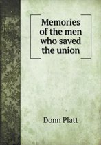 Memories of the men who saved the union