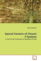 Special Variants of (Tissue) P Systems