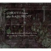 Ghosts from the Basement (Lost Songs Dreams and Folkadelia from the Vaults of the Village Thing 1970-1974)