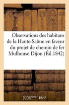 Savoirs Et Traditions- Observations Des Habitans de la Haute-Saône En Faveur Du Projet de Chemin de Fer Mulhouse, Dijon