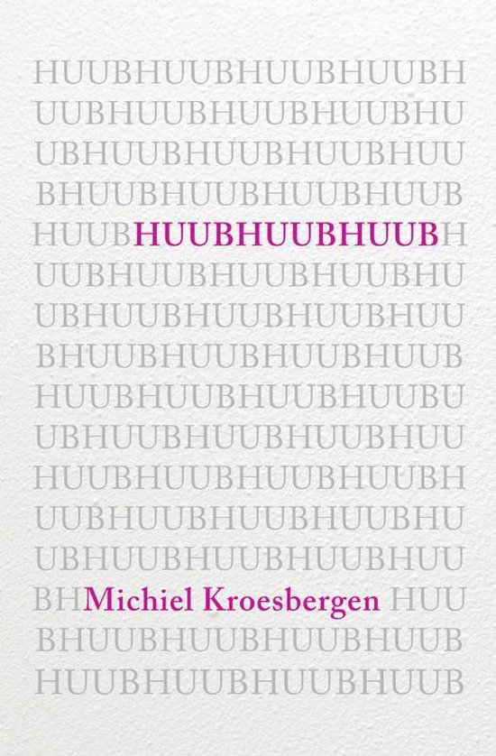 Cover van het boek 'Huubhuubhuub' van Michiel Kroesbergen