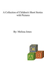 A Collection of Children's Short Stories with Pictures