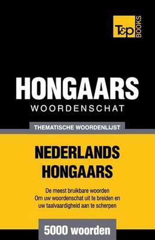 Dutch Collection- Thematische woordenschat Nederlands-Hongaa ... - cover
