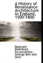 A History of Renaissance Architecture in England, 1500-1800
