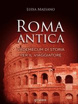 Guide d'autore - Roma antica. Vademecum di storia per il viaggiatore