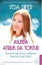 Aslinda Ayrilik da Yoktur