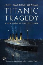 Titanic Tragedy: A New Look at the Lost Liner