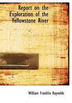 Report on the Exploration of the Yellowstone River