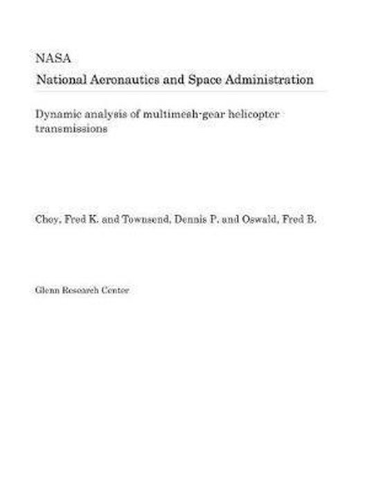 Dynamic Analysis of Multimesh-Gear Helicopter Transmissions ...