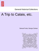 A Trip to Calais, Etc.