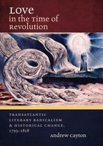 Published by the Omohundro Institute of Early American History and Culture and the University of North Carolina Press - Love in the Time of Revolution