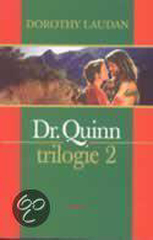 Cover van het boek 'Dr. Quinn trilogie / 2' van Dorothy Laudan