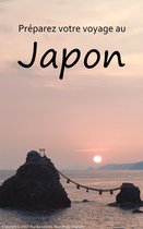 Préparez votre Voyage au Japon