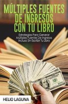 M ltiples Fuentes de Ingresos Con Tu Libro