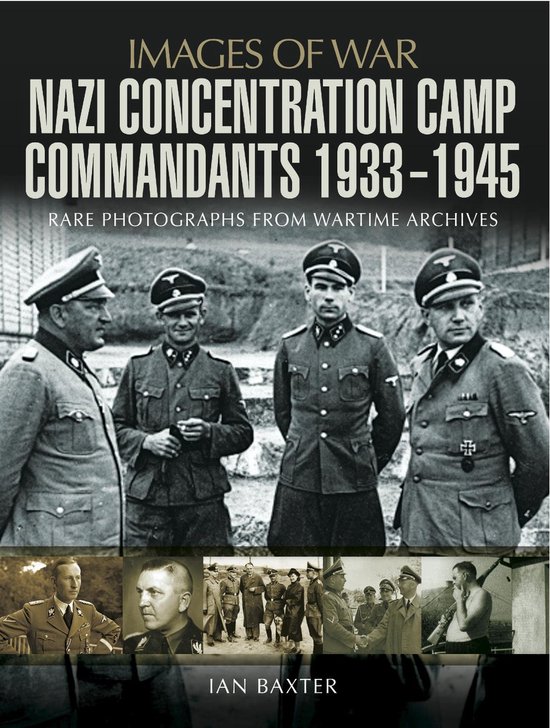 Images of War - Nazi Concentration Camp Commandants, 1933– ... - cover