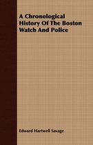 A Chronological History Of The Boston Watch And Police