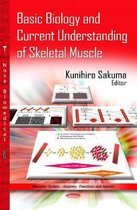 Basic Biology & Current Understanding of Skeletal Muscle
