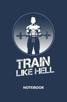 Train Like Hell NOTEBOOK