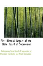 First Biennial Report of the State Board of Supervision