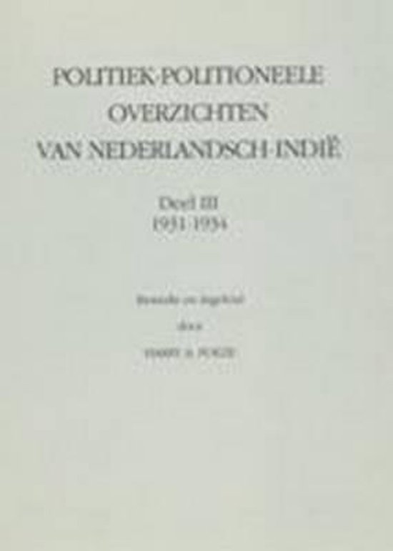 Politiek-Politioneele Overzichten Van Nederlandsch-IndiÃ«, ... - cover